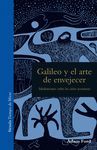 GALILEO Y EL ARTE DE ENVEJECER