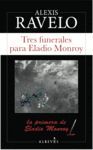 TRES FUNERALES PARA ELADIO MONROY. ELADIO MONROY 1