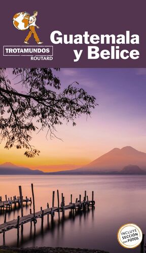 GUATEMALA Y BELICE TROTAMUNDOS 2021