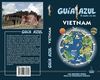 VIETNAM GUIA AZUL 2018