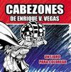 CABEZONES DE ENRIQUE V.VEGAS. UN LIBRO PARA COLOREAR