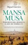 MANSA MUSA. EL PEREGRINO DEL DESIERTO, EL REY DE TOMBUCTÚ