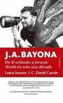 J. A. BAYONA, DE EL ORFANATO A JURASSIC WORLD EN SOLO UNA DECADA