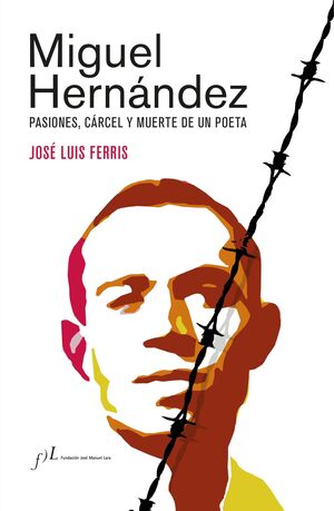 MIGUEL HERNÁNDEZ (NUEVA EDICIÓN CORREGIDA Y AUMENTADA)