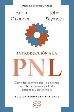 INTRODUCCION A LA PNL. ED. REVISADA Y AMPLIADA