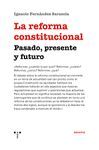 LA REFORMA CONSTITUCIONAL: PASADO, PRESENTE Y FUTURO