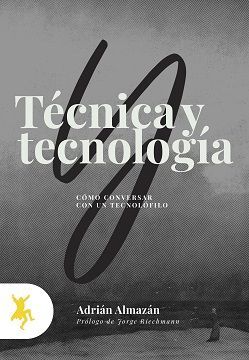TECNICA Y TECNOLOGIA. COMO CONVERSAR CON UN TECNOLOFILO