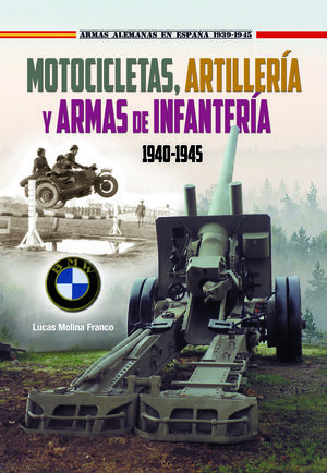 MOTOCICLETAS ARTILLERIA Y ARMAS DE INFANTERIA 1940-1945