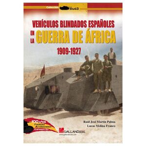 VEHICULOS BLINDADOS ESPAÑOLES EN LA GUERRA DE AFRICA 1909-1927