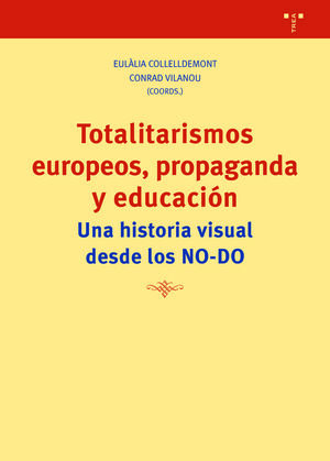 TOTALITARISMOS EUROPEOS, PROPAGANDA Y EDUCACION