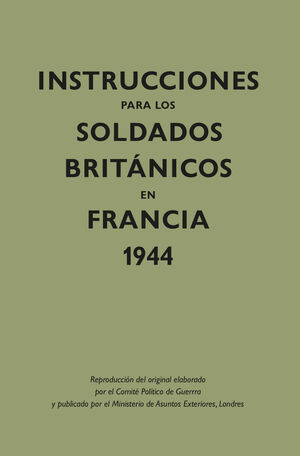 INSTRUCCIONES PARA LOS SOLDADOS BRITÁNICOS EN FRANCIA 1944