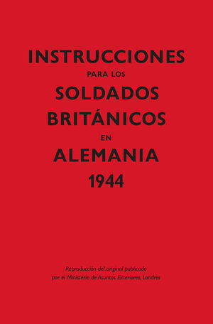 INSTRUCCIONES PARA LOS SOLDADOS BRITÁNICOS EN ALEMANIA 1944