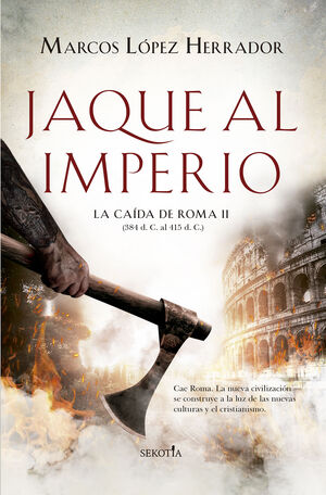 JAQUE AL IMPERIO. LA CAIDA DE ROMA II (384 D.C.- 415 D.C)