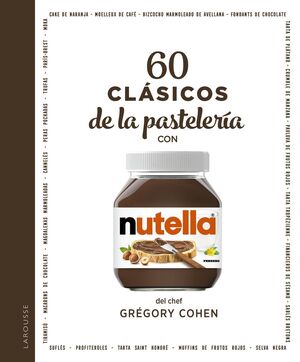 60 CLÁSICOS DE LA PASTELERIA CON NUTELLA