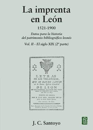 LA IMPRENTA EN LEON 1521-1900 VOL. II. SIGLO XIX 2ª PARTE
