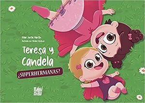TERESA Y CANDELA, ¿SUPERHERMANAS?
