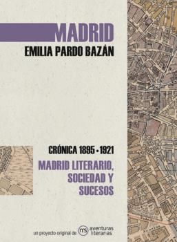 MADRID. EMILIA PARDO BAZÁN. CRÓNICA 1895-1921