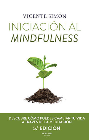 INICIACION AL MINDFULNESS. 5ª ED.