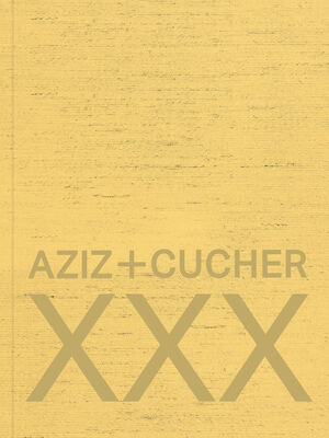 AZIZ + CUCHER. XXX