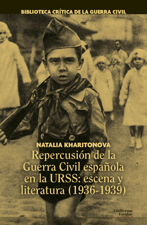 REPERCUSIÓN DE LA GUERRA CIVIL ESPAÑOLA EN LA URSS: ESCENA Y LITERATURA (1936-1939