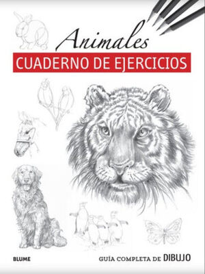 GUIA COMPLETA DE DIBUJO. ANIMALES (CUADERNO DE EJERCICIOS)