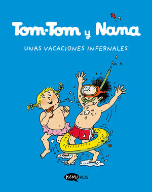UNAS VACACIONES INFERNALES (TOM-TOM Y NANA 4)