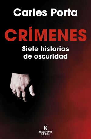 CRÍMENES - SIETE HISTORIAS DE OSCURIDAD
