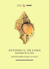 ANTONIO G. DE LAMA. ANTOLOGIA DE SU OBRA