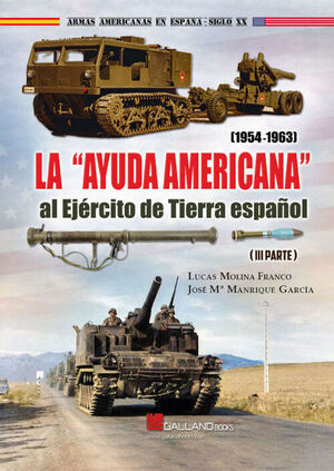 LA AYUDA AMERICANA AL EJERCITO DE TIERRA ESPAÑOL. 3ª PARTE (1954-1963)