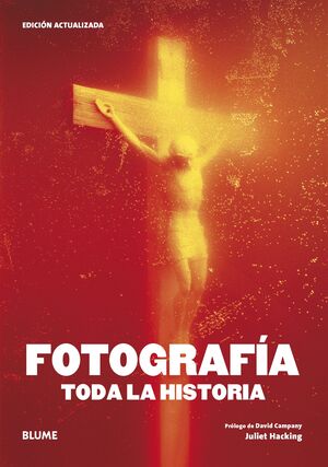 FOTOGRAFÍA. TODA LA HISTORIA. ED. ACTUALIZADA 2023