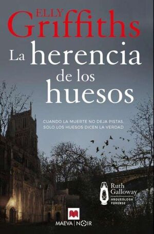 LA HERENCIA DE LOS HUESOS. (ARQUEÓLOGA FORENSE RUTH GALLOWAY 4)