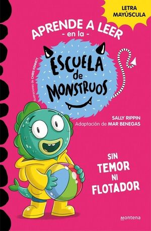 SIN TEMOR NI FLOTADOR (ESCUELA DE MONSTRUOS 18)
