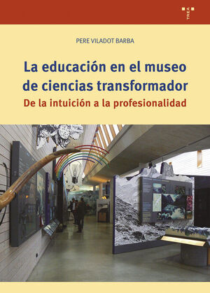 LA EDUCACION EN EL MUSEO DE CIENCIAS TRANSFORMADOR