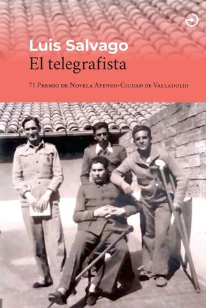 EL TELEGRAFISTA (71º PREMIO ATENEO CIUDAD DE VALLADOLID)