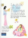 LA GUIA DE LAS FUTURAS MAMAS. DEL EMBARAZO AL PRIMER AÑO DEL BEBE