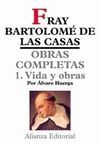 FRAY BARTOLOME CASAS. OBRAS COMPLETAS I