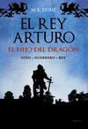 EL REY ARTURO. EL HIJO DEL DRAGON