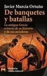 DE BANQUETES Y BATALLAS. ANTIGUA GRECIA A TRAVES DE HISTORIA ANECDOTAS