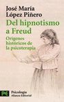 DEL HIPNOTISMO A FREUD. ORIGENES HISTORICOS DE LA PSICOTERAPIA