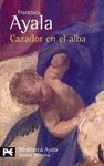 CAZADOR EN EL ALBA. PREMIO PRINCIPE ASTURIAS 1998. CERVANTES 1991