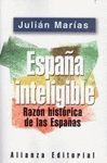 ESPAÑA INTELIGIBLE. RAZON HISTORICA DE LAS ESPAÑAS