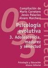 PSICOLOGIA EVOLUTIVA 3 - ADOLESCENCIA, MADUREZ Y SENECTUD