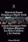 HISTORIA DE ESPAÑA 3 . EL ANTIGUO REGIMEN : REYES CATOLICOS Y AUSTRIAS