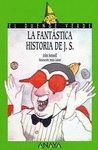 LA FANTASTICA HISTORIA DE J.S.