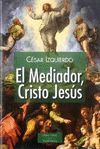EL MEDIADOR, CRISTO JESUS