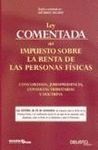 LEY COMENTADA DEL IRPF 2007. CONCORDANCIA, JURISPRUDENCIA, CONSULTAS