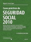 CASOS PRACTICOS DE SEGURIDAD SOCIAL 2010. 19ª EDICION ACTUALIZADA
