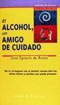 EL ALCOHOL,UN AMIGO DE CUIDADO