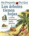 LOS ARBOLES TIENEN HOJAS Y OTRAS PREGUNTAS SOBRE PLANTAS