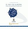 EL REY DE EUROPA. HISTORIA DEL REAL MADRID DE BALONCESTO